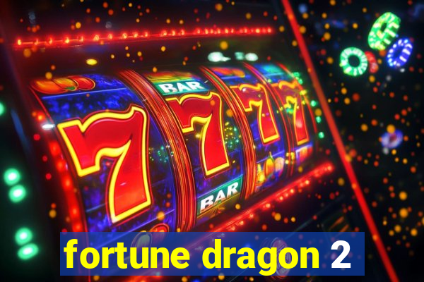 fortune dragon 2