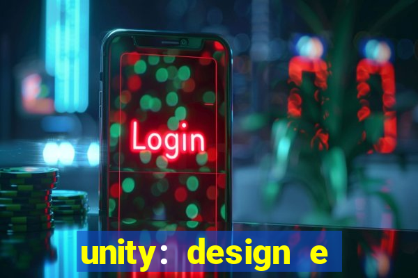 unity: design e desenvolvimento de jogos pdf