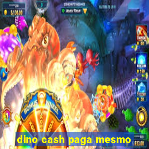 dino cash paga mesmo