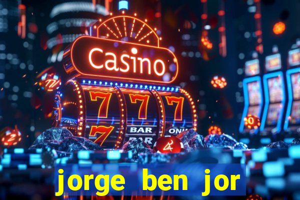 jorge ben jor fortuna estimada