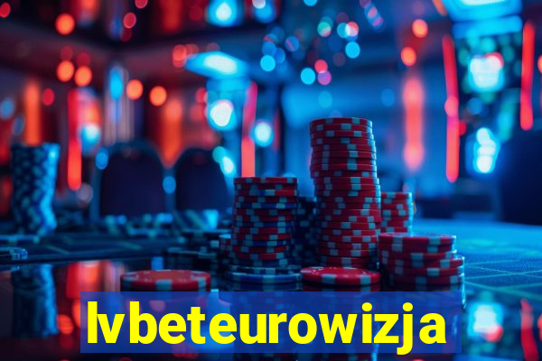 lvbeteurowizja