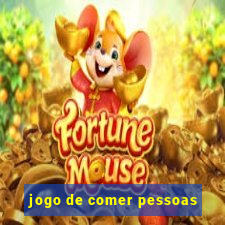 jogo de comer pessoas