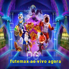 futemax ao vivo agora