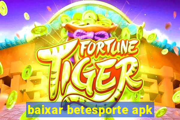 baixar betesporte apk