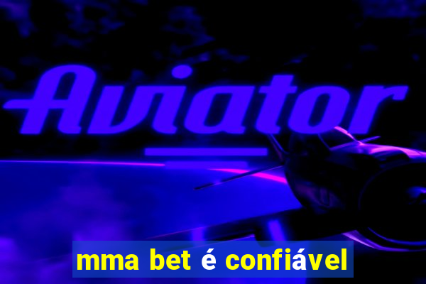 mma bet é confiável