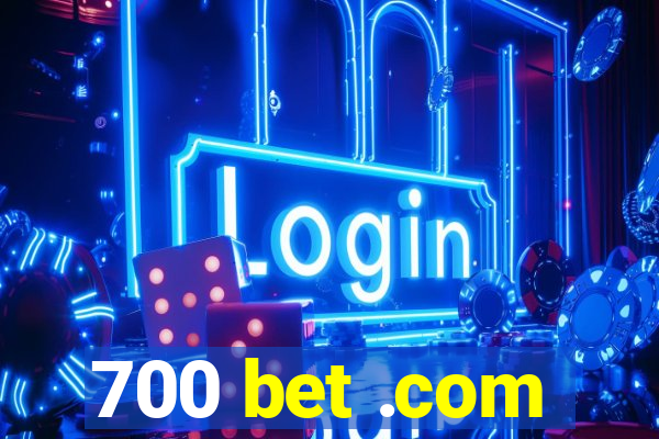 700 bet .com