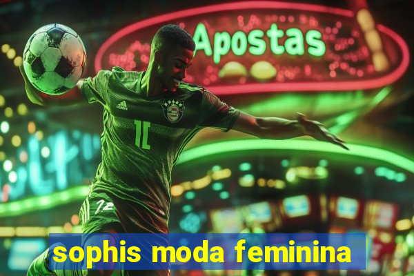 sophis moda feminina