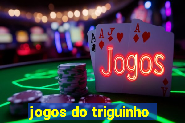 jogos do triguinho