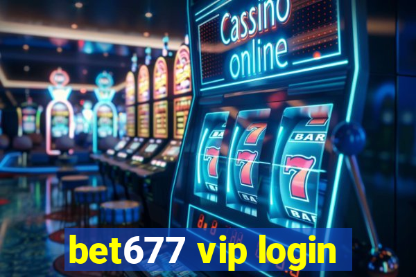 bet677 vip login