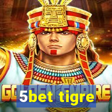 5bet tigre