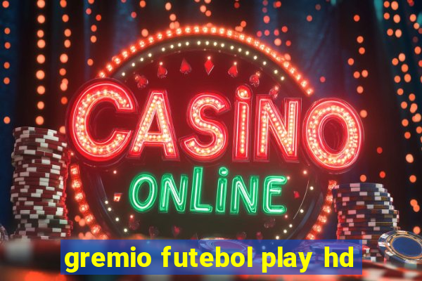 gremio futebol play hd