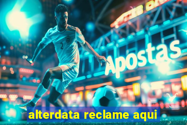 alterdata reclame aqui