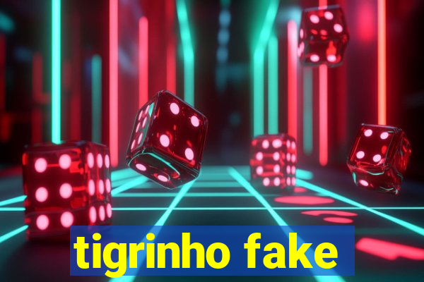 tigrinho fake