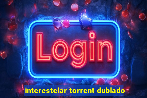 interestelar torrent dublado