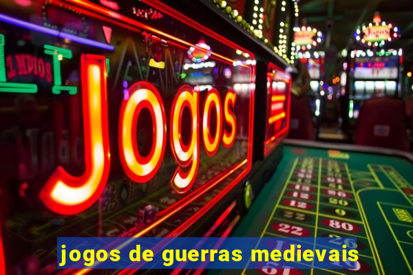 jogos de guerras medievais