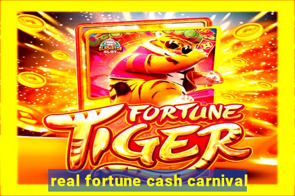 real fortune cash carnival