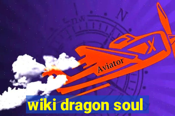 wiki dragon soul