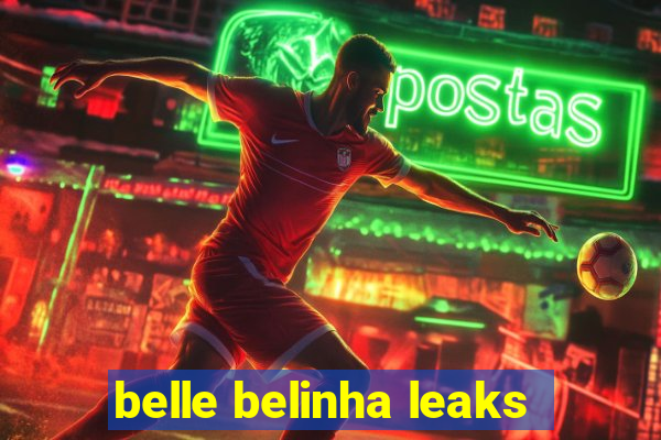 belle belinha leaks