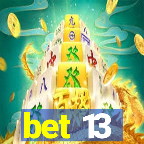 bet 13