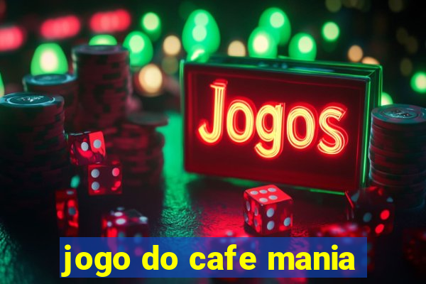 jogo do cafe mania