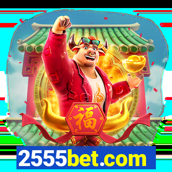 2555bet.com