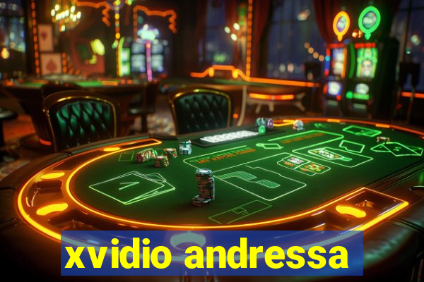 xvidio andressa