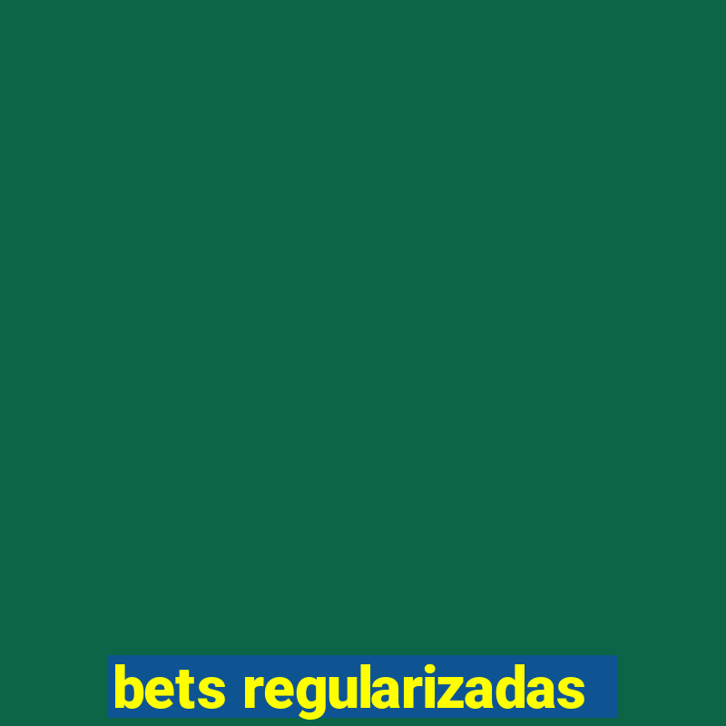 bets regularizadas