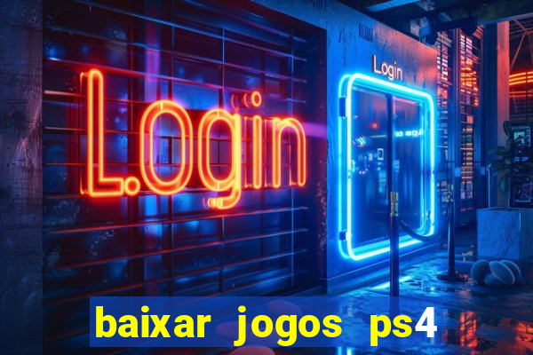 baixar jogos ps4 pkg pt br