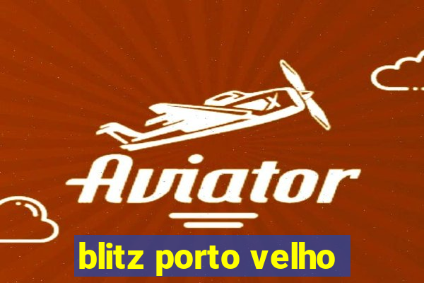 blitz porto velho