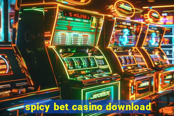 spicy bet casino download