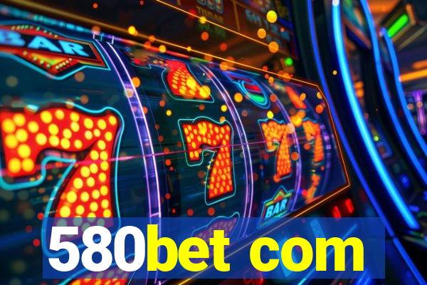 580bet com