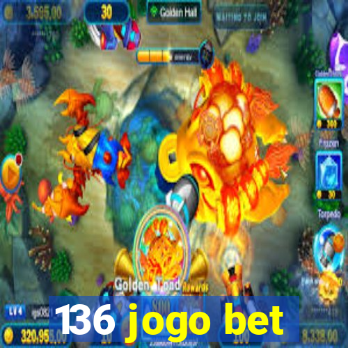 136 jogo bet