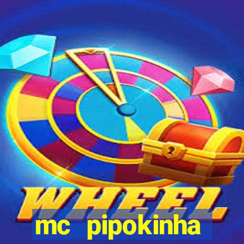 mc pipokinha transando telegram