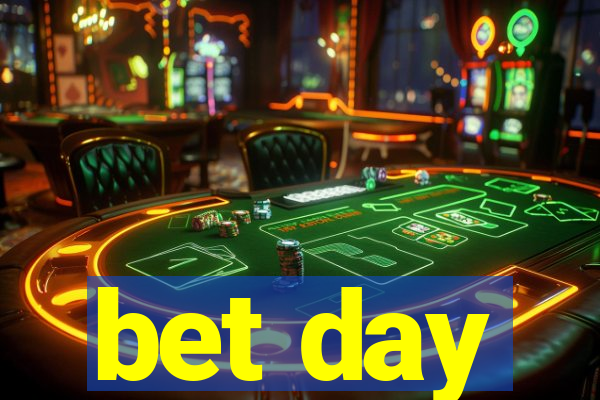 bet day