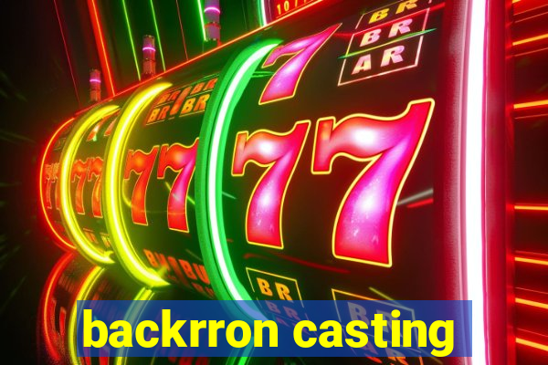 backrron casting