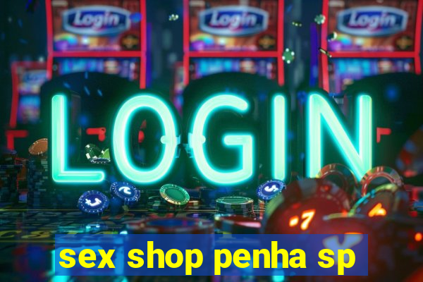 sex shop penha sp