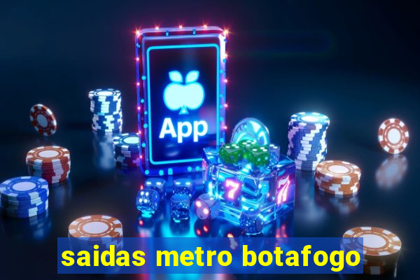 saidas metro botafogo