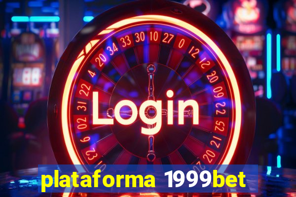 plataforma 1999bet