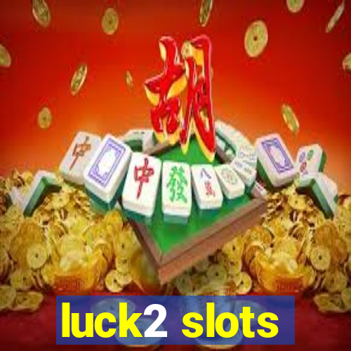 luck2 slots