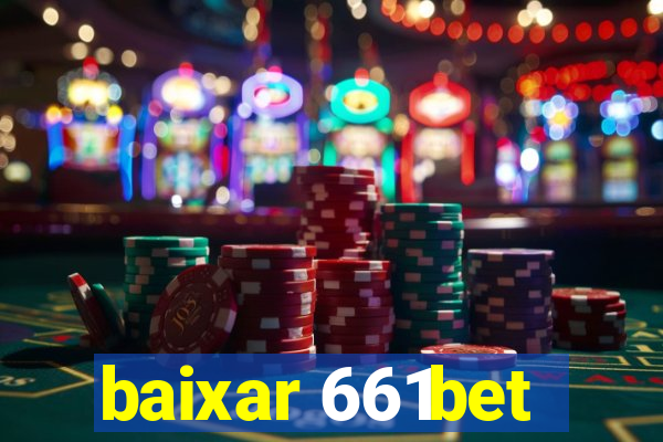 baixar 661bet