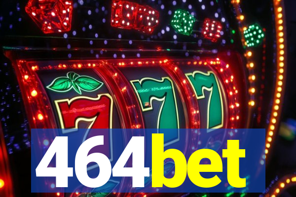 464bet