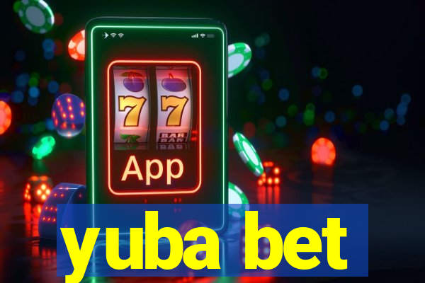 yuba bet