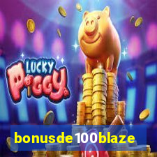 bonusde100blaze