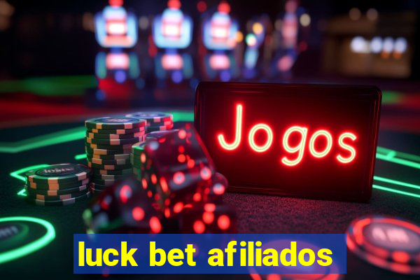 luck bet afiliados