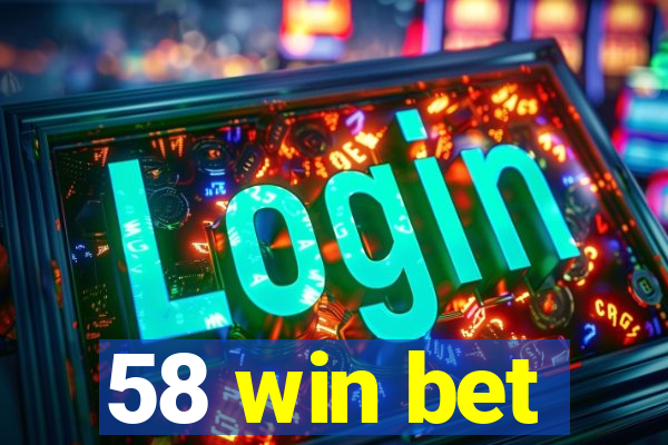 58 win bet