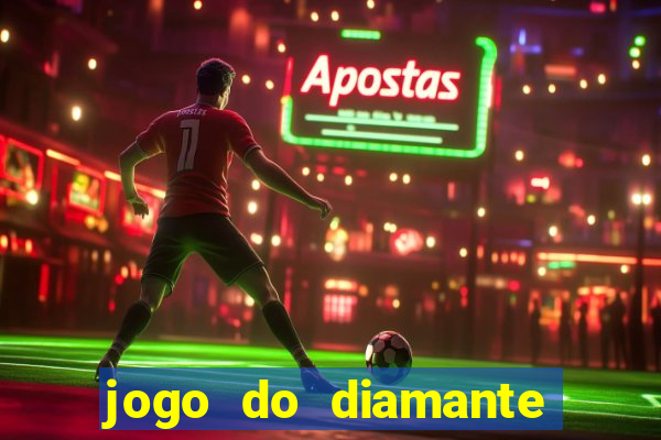 jogo do diamante para ganhar dinheiro