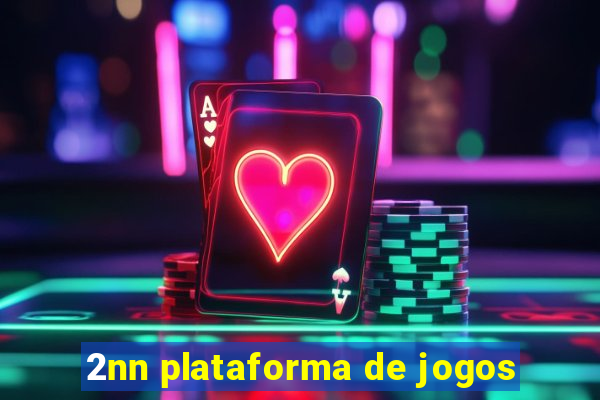 2nn plataforma de jogos