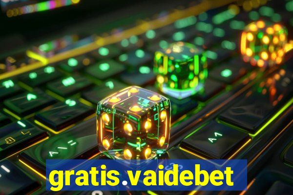 gratis.vaidebet