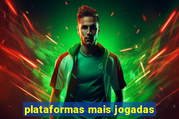 plataformas mais jogadas