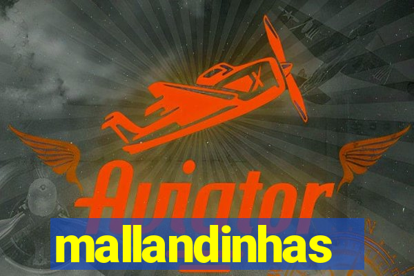 mallandinhas